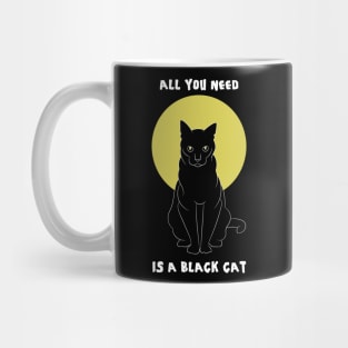 All You Need Is A Cat Mug